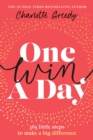One Win a Day : 365 little steps to make a big difference - Book