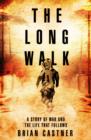 The Long Walk : A Story of War and the Life That Follows - Book
