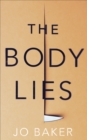 The Body Lies : 'A propulsive #Metoo thriller' GUARDIAN - Book
