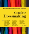 Complete Dressmaking : Essential skills and techniques for beginners - Book