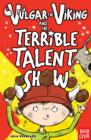 Vulgar the Viking and the Terrible Talent Show - Book