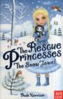 The Rescue Princesses: The Snow Jewel - Book