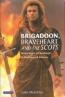 Brigadoon, Braveheart and the Scots : Distortions of Scotland in Hollywood Cinema - eBook