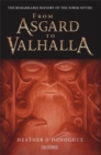 From Asgard to Valhalla : The Remarkable History of the Norse Myths - eBook