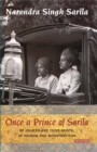 Once a Prince of Sarila : Of Palaces and Tiger Hunts, of Nehrus and Mountbattens - eBook