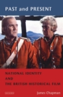 Past and Present : National Identity and the British Historical Film - eBook