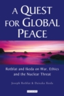 A Quest for Global Peace : Rotblat and Ikeda on War, Ethics and the Nuclear Threat - eBook