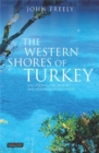 The Western Shores of Turkey : Discovering the Aegean and Mediterranean Coasts - eBook