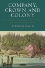 Company, Crown and Colony : The Hudson's Bay Company and Territorial Endeavour in Western Canada - eBook
