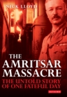 The Amritsar Massacre : The Untold Story of One Fateful Day - eBook