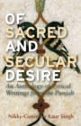 Of Sacred and Secular Desire : An Anthology of Lyrical Writings from the Punjab - eBook