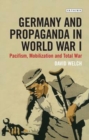 Germany and Propaganda in World War I : Pacifism, Mobilization and Total War - eBook