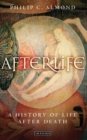 Afterlife : A History of Life After Death - eBook