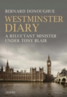 Westminster Diary : A Reluctant Minister Under Tony Blair - eBook