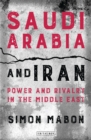 Saudi Arabia and Iran : Power and Rivalry in the Middle East - eBook