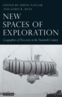 New Spaces of Exploration : Geographies of Discovery in the Twentieth Century - eBook