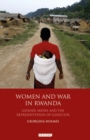 Women and War in Rwanda : Gender, Media and the Representation of Genocide - eBook