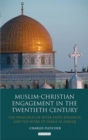 Muslim-Christian Engagement in the Twentieth Century : The Principles of Inter-Faith Dialogue and the Work of Ismail Al-Faruq - eBook