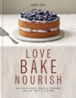 Love, Bake, Nourish - Book