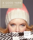 A Good Yarn: 30 Timeless Hats, Scarves, Socks and Gloves - Book
