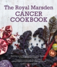 Royal Marsden Cancer Cookbook : Nutritious recipes for during and after cancer treatment, to share with friends and family - eBook