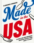 Made in the USA: Classic and Contemporary American Recipes from Coast to Coast - eBook