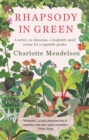 Rhapsody in Green: A Writer, an Obsession, a Laughably Small Excuse for a Vegetable Garden - eBook