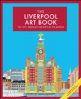 The Liverpool Art Book : The City Through the Eyes of its Artists - Book