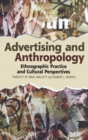 Advertising and Anthropology : Ethnographic Practice and Cultural Perspectives - Book