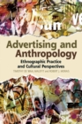 Advertising and Anthropology : Ethnographic Practice and Cultural Perspectives - Book