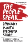 The People Speak : Democracy is Not a Spectator Sport - eBook
