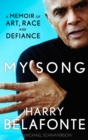 My Song : A Memoir of Art, Race & Defiance - Book