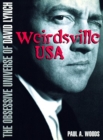 Weirdsville USA : The Obsessive Universe of David Lynch - Book