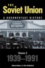 The Soviet Union: A Documentary History Volume 2 : 1939-1991 - Book