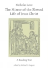 Nicholas Love's Mirror of the Blessed Life of Jesus Christ : A Reading Text - Book