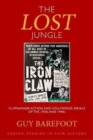 The Lost Jungle : Cliffhanger Action and Hollywood Serials of the 1930s and 1940s - Book
