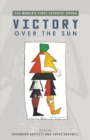 Victory Over the Sun : The World's First Futurist Opera - eBook