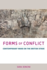 Forms of Conflict : Contemporary Wars on the British Stage - Book