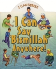 I Can Say Bismillah Anywhere! - Book