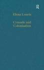 Crusade and Colonisation : Muslims, Christians and Jews Under the Crown of Aragon - Book