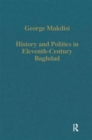 History and Politics in Eleventh-Century Baghdad - Book