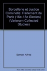 Sorcellerie et justice criminelle : Le Parlement de Paris (16e-18e siecles) - Book
