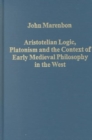 Aristotelian Logic, Platonism, and the Context of Early Medieval Philosophy in the West - Book