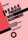Peace Through Non-Alignment : The Case for British Withdrawal from NATO - Book