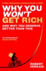 Why You Won’t Get Rich : And Why You Deserve Better Than This - Book