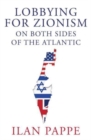 Lobbying for Zionism on Both Sides of the Atlantic - Book