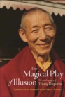 The Magical Play of Illusion : The Autobiography of Trijang Rinpoche - Book