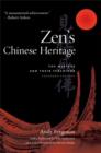 Zen's Chinese Heritage : The Masters and Their Teachings - eBook
