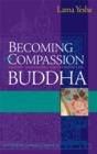 Becoming the Compassion Buddha : Tantric Mahamudra for Everyday Life - eBook