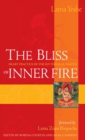 The Bliss of Inner Fire : Heart Practice of the Six Yogas of Naropa - eBook